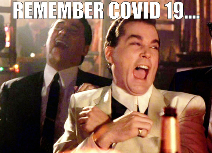 YOU STILL ABUSING THOSE MASK! | REMEMBER COVID 19.... | image tagged in memes,good fellas hilarious | made w/ Imgflip meme maker