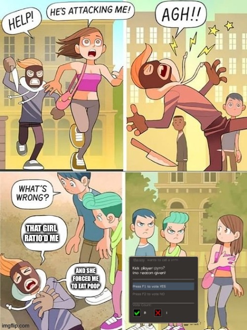 THAT GIRL RATIO’D ME; AND SHE FORCED ME TO EAT POOP | made w/ Imgflip meme maker