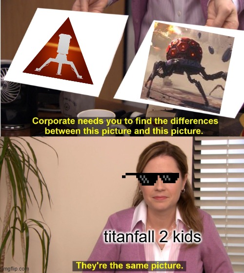 What differs between an ion tripwire and ticks HMMMMMMMMM its basically the same thing! | titanfall 2 kids | image tagged in memes,they're the same picture | made w/ Imgflip meme maker