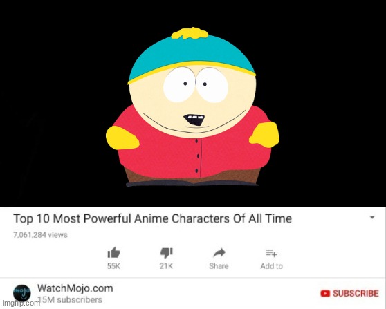 He fears almost nothing | image tagged in top 10 most powerful anime characters of all time,eric cartman,south park | made w/ Imgflip meme maker