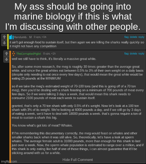 My ass should be going into marine biology if this is what I'm discussing with other people. | made w/ Imgflip meme maker