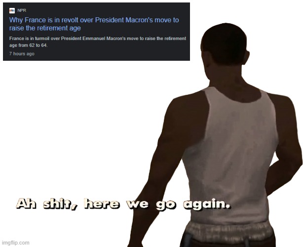 Oh shit here we go again | image tagged in oh shit here we go again,france,emmanuel macron,strike,french revolution | made w/ Imgflip meme maker