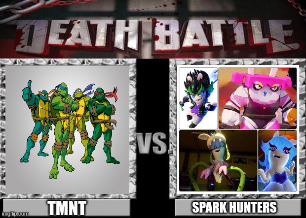 Death Battle or Cartoon fight club | TMNT; SPARK HUNTERS | image tagged in death battle | made w/ Imgflip meme maker