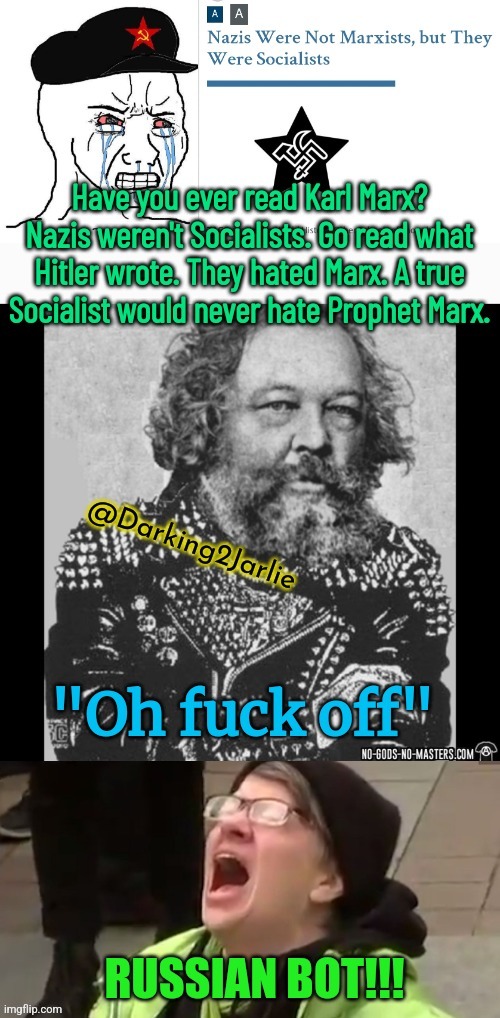 Russian disinformation! | image tagged in socialism,nazis,communist,anarchism,liberal logic,karl marx | made w/ Imgflip meme maker