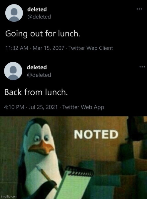 Good to know, good to know | image tagged in twitter,penguins of madagascar,noted,lunch,memes,funny | made w/ Imgflip meme maker