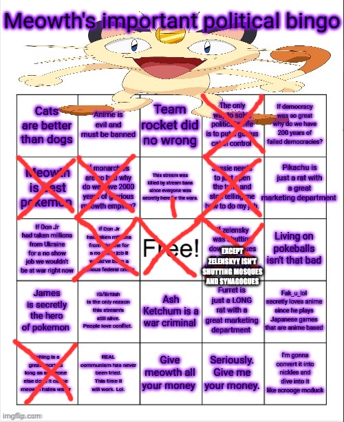 Meowth bingo done, I lose | EXCEPT ZELENSKYY ISN'T SHUTTING MOSQUES AND SYNAGOGUES | image tagged in meowth's bingo | made w/ Imgflip meme maker