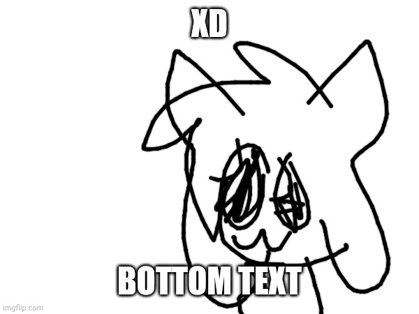 I drew this | XD BOTTOM TEXT | image tagged in kittydog | made w/ Imgflip meme maker