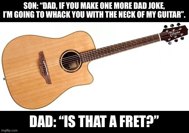 Guitar | image tagged in dad joke | made w/ Imgflip meme maker