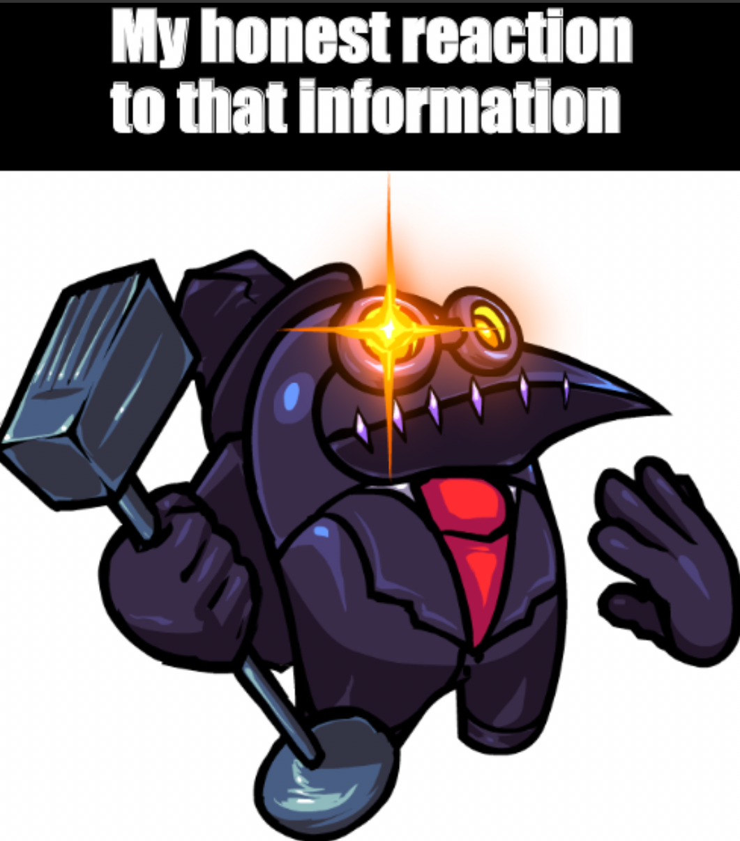 My honest reaction to that information Blank Meme Template