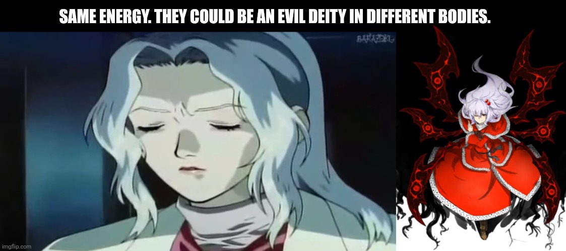 SAME ENERGY. THEY COULD BE AN EVIL DEITY IN DIFFERENT BODIES. | image tagged in memes,touhou,lit | made w/ Imgflip meme maker