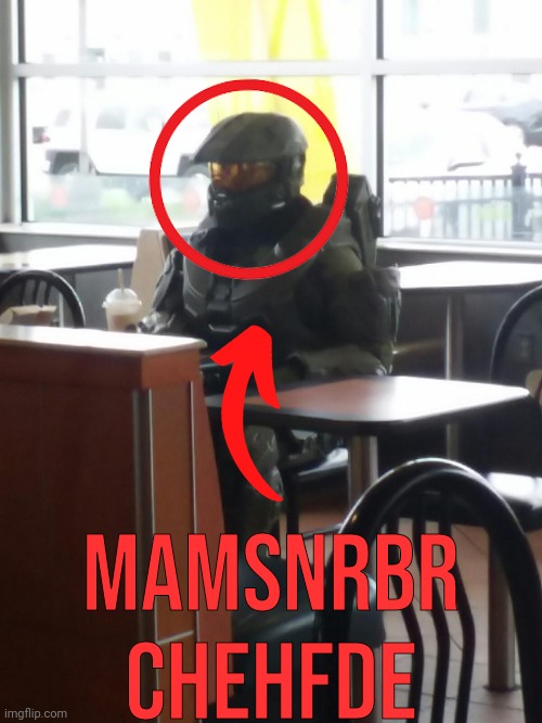 McDonalds Master Cheif | MAMSNRBR CHEHFDE | image tagged in mcdonalds master cheif | made w/ Imgflip meme maker