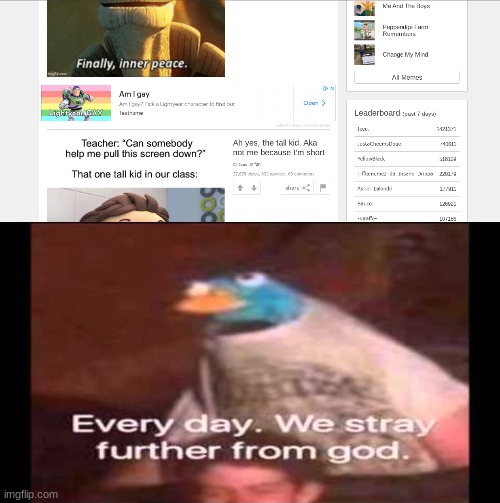 Why imgflip do u not have any control | image tagged in every day we stray further from god,gay,buzz lightyear | made w/ Imgflip meme maker