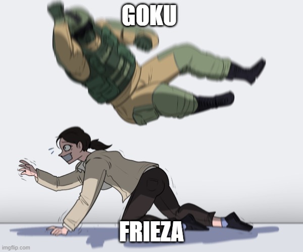 This is true | GOKU; FRIEZA | image tagged in rainbow six - fuze the hostage,dragon ball z | made w/ Imgflip meme maker