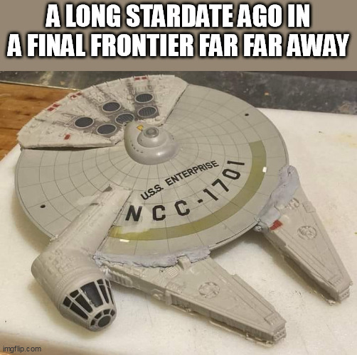 A Long Stardate Ago in a Final Frontier Far Far Away | A LONG STARDATE AGO IN A FINAL FRONTIER FAR FAR AWAY | image tagged in the uss millennial enterprise | made w/ Imgflip meme maker
