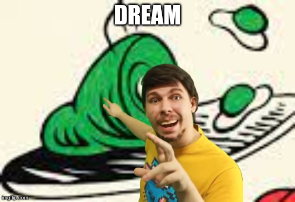 DREAM | made w/ Imgflip meme maker