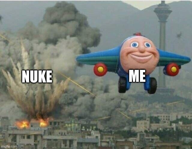 Jay jay the plane | NUKE ME | image tagged in jay jay the plane | made w/ Imgflip meme maker