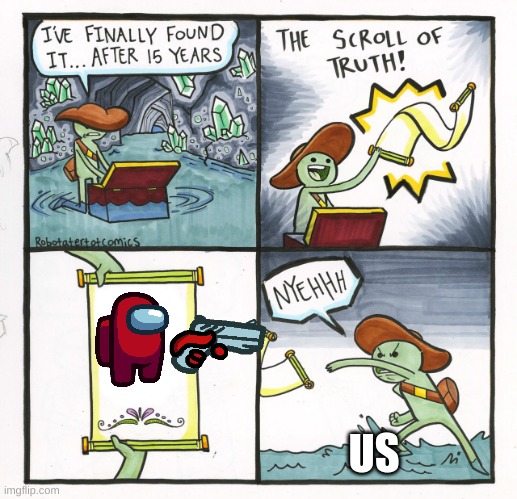 amongus | US | image tagged in memes,the scroll of truth | made w/ Imgflip meme maker