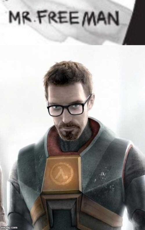 image tagged in gordon freeman | made w/ Imgflip meme maker