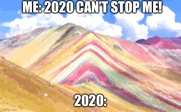THE WORLD’S GONE BEAUTIFUL SCP 001 | ME: 2020 CAN’T STOP ME! 2020: | made w/ Imgflip meme maker