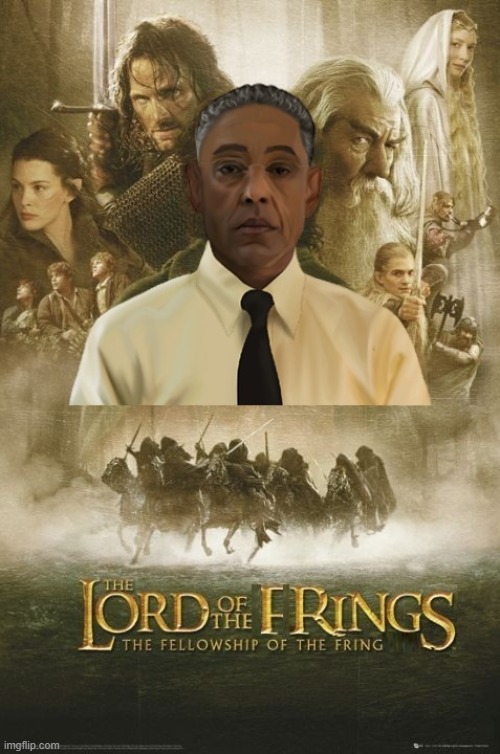 Lord of the Frings | image tagged in breaking bad,gus fring,lord of the rings,expand dong | made w/ Imgflip meme maker