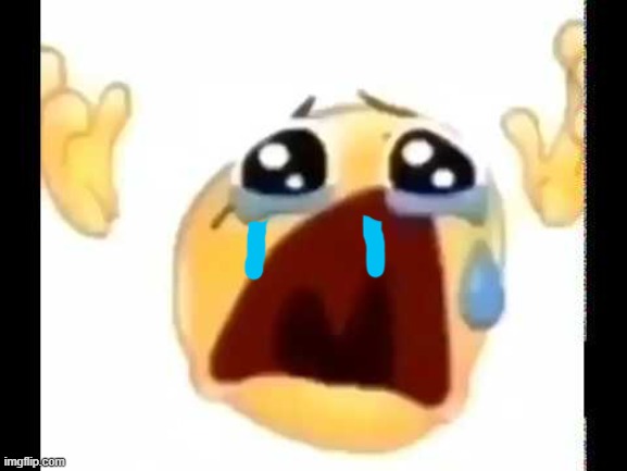 cursed crying emoji | image tagged in cursed crying emoji | made w/ Imgflip meme maker