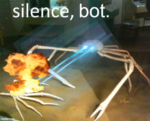 Silence Crab | bot. | image tagged in silence crab | made w/ Imgflip meme maker