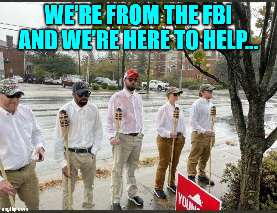 WE'RE FROM THE FBI AND WE'RE HERE TO HELP... | made w/ Imgflip meme maker