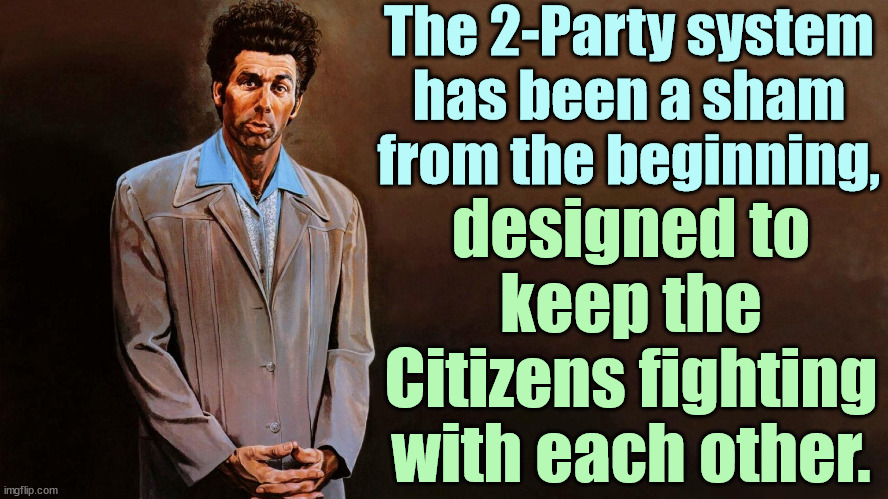 Most politicians are a lot like "pro wrestlers", they pretend to fight each other so the audience remains fooled by their Lies. | The 2-Party system has been a sham from the beginning, designed to keep the Citizens fighting with each other. | image tagged in a loathsome offensive brute,liberals,democrats,blm,antifa,republicans | made w/ Imgflip meme maker