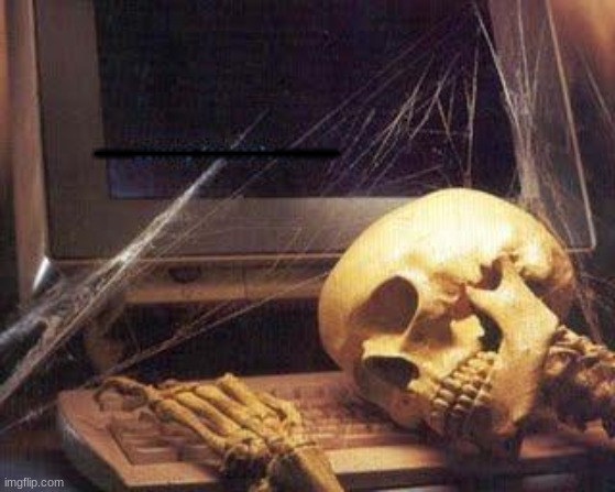 Waiting Skull | ________ | image tagged in waiting skull | made w/ Imgflip meme maker