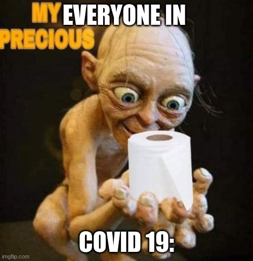 EVERYONE IN; COVID 19: | image tagged in lol so funny | made w/ Imgflip meme maker