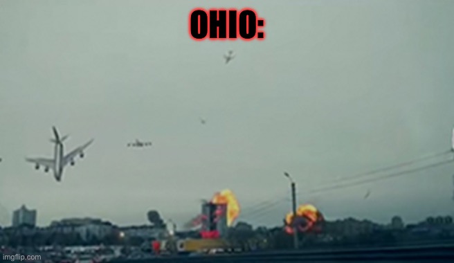 Only in ohio | OHIO: | image tagged in only in ohio | made w/ Imgflip meme maker