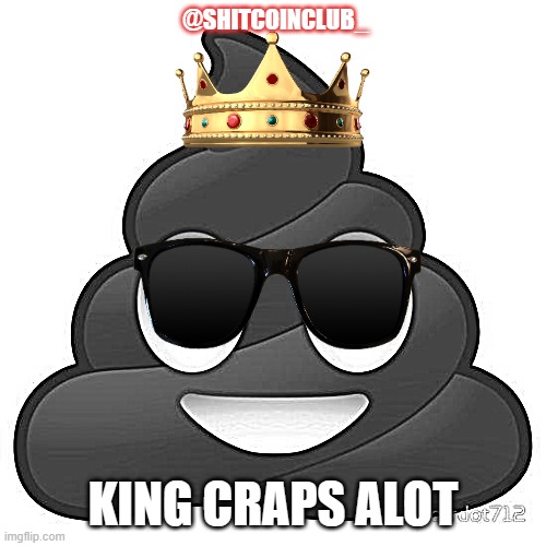 #SCCPOOPS #NFT #nftcollector @ShitcounClub_ | @SHITCOINCLUB_; KING CRAPS ALOT | image tagged in poop emoji | made w/ Imgflip meme maker