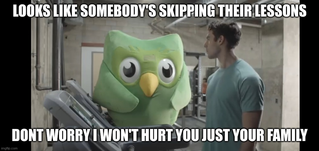 At the gym | LOOKS LIKE SOMEBODY'S SKIPPING THEIR LESSONS; DONT WORRY I WON'T HURT YOU JUST YOUR FAMILY | image tagged in at the gym | made w/ Imgflip meme maker