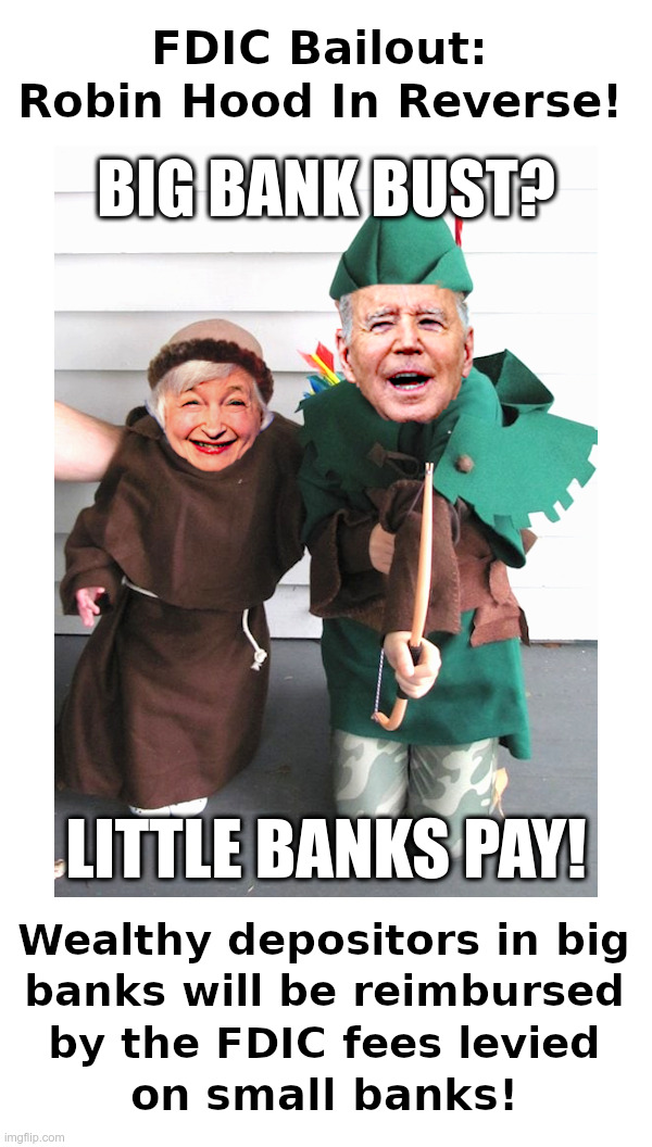 FDIC Bailout: It's Robin Hood In Reverse! | image tagged in joe biden,janet yellen,fdic,bailout | made w/ Imgflip meme maker