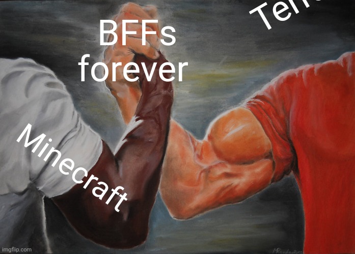 Terraria and Minecraft are BFFs forever | Terraria; BFFs forever; Minecraft | image tagged in memes,epic handshake | made w/ Imgflip meme maker