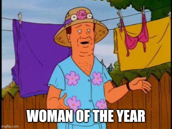 Lenore | WOMAN OF THE YEAR | image tagged in king of the hill | made w/ Imgflip meme maker