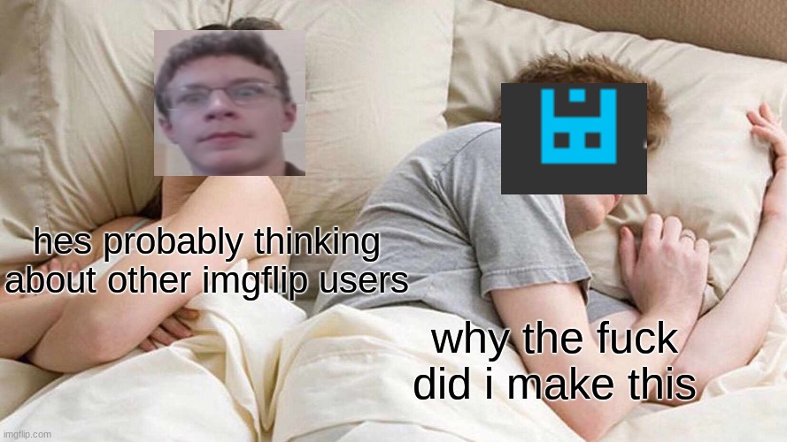 i need help - Imgflip