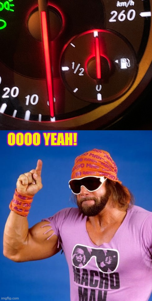 OOOO YEAH! | image tagged in full tank,macho man | made w/ Imgflip meme maker