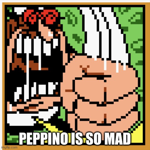 Enraged Peppino | PEPPINO IS SO MAD | image tagged in enraged peppino | made w/ Imgflip meme maker