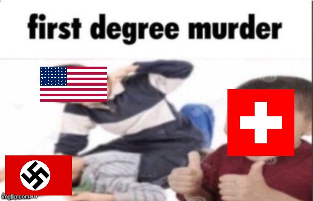first degree murder | image tagged in first degree murder | made w/ Imgflip meme maker