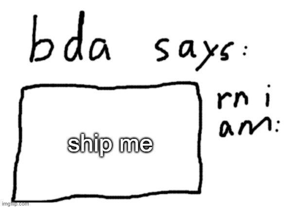 you can make a fanfic if you want | ship me | image tagged in official badlydrawnaxolotl announcement temp | made w/ Imgflip meme maker