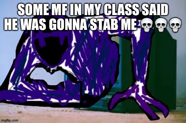 Bro is literally piss weak | SOME MF IN MY CLASS SAID HE WAS GONNA STAB ME 💀💀💀 | image tagged in glitch tv | made w/ Imgflip meme maker