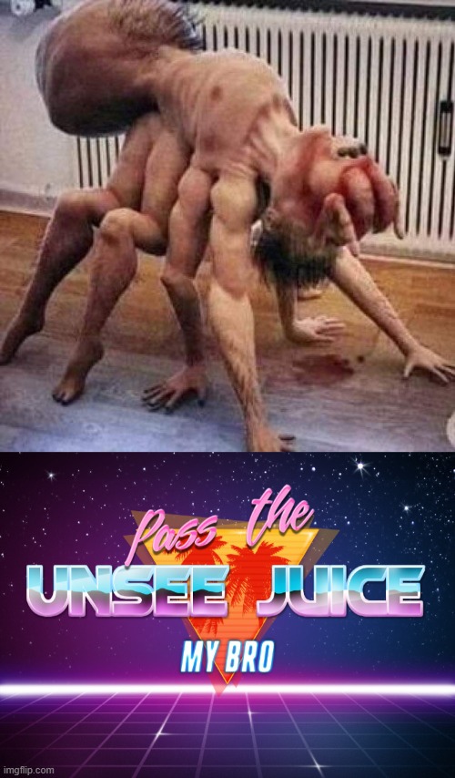 creepy | image tagged in cursed image,pass the unsee juice my bro | made w/ Imgflip meme maker
