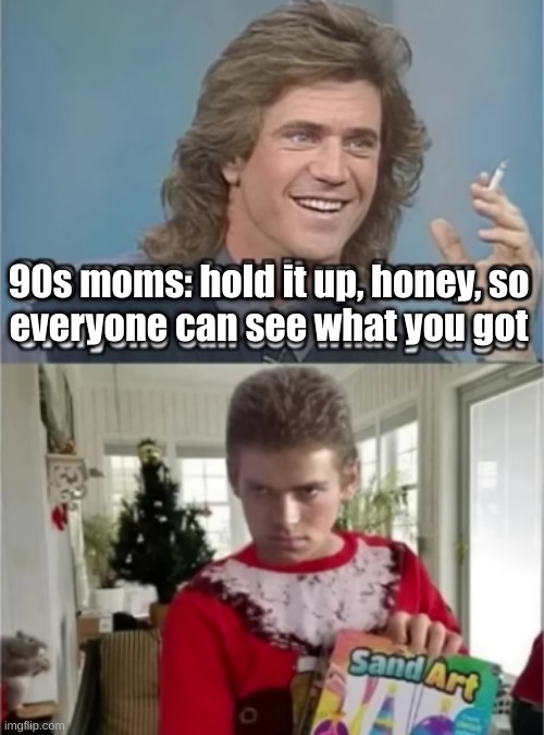 90s moms: hold it up, honey, so
everyone can see what you got | image tagged in star wars,starwars,sand | made w/ Imgflip meme maker
