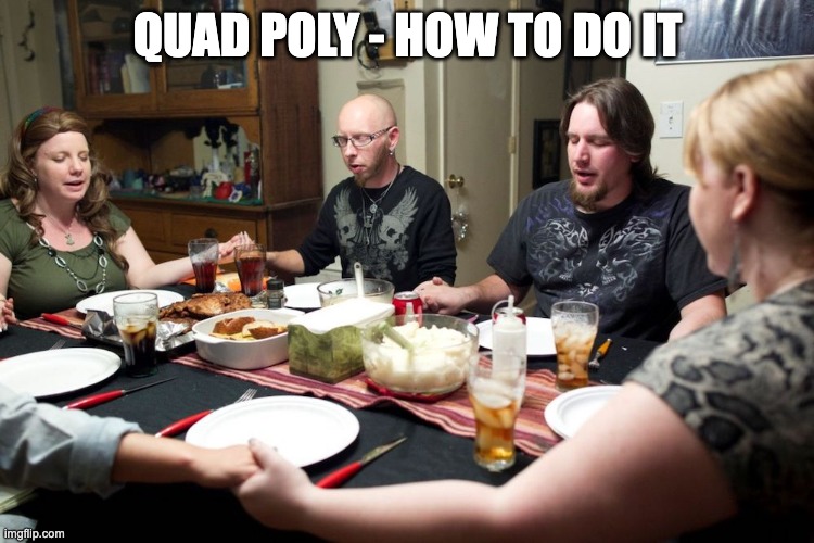 I am polyamory | QUAD POLY - HOW TO DO IT | image tagged in impoly,polyamory | made w/ Imgflip meme maker