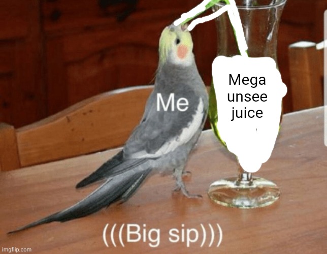 Unsee juice | Mega unsee juice | image tagged in unsee juice | made w/ Imgflip meme maker