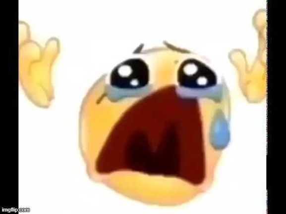 cursed crying emoji | image tagged in cursed crying emoji | made w/ Imgflip meme maker