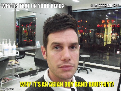 WHAT'S THAT ON YOUR HEAD? WHY IT'S AN ASIAN BOY BAND BOUFFANT! #IMISSSHANGHAI | made w/ Imgflip meme maker
