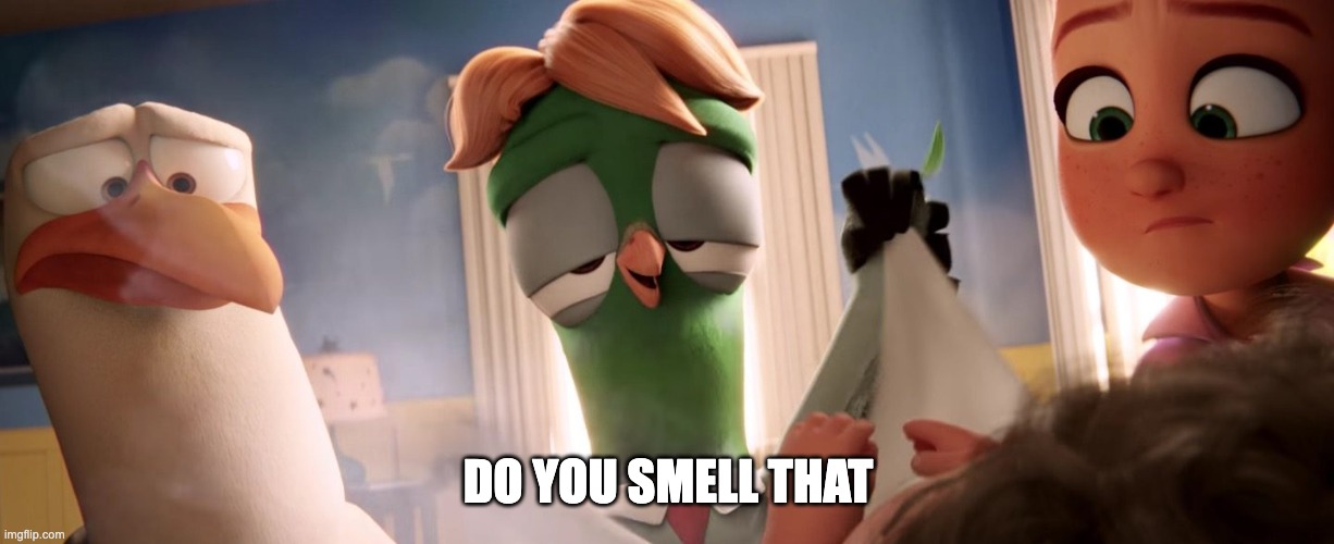 Stinky | DO YOU SMELL THAT | image tagged in smelly | made w/ Imgflip meme maker