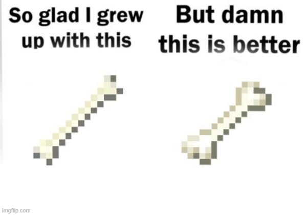 To be honest, i never noticed this change until a while ago | image tagged in memes,funny,minecraft | made w/ Imgflip meme maker